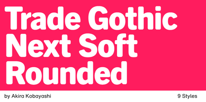 Trade Gothic Next Soft Rounded Font Poster 1